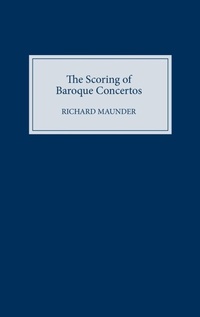 Enlarge image Cover: The Scoring of Baroque Concertos - Boydell Press