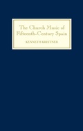 Cover: The Church Music of Fifteenth-Century Spain - Boydell Press
