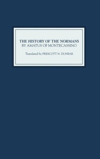 Abbildung von: The History of the Normans by Amatus of Montecassino - Boydell Press