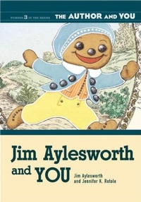 Enlarge image Cover: Jim Aylesworth and YOU - Libraries Unlimited Inc
