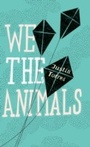 Cover: We the Animals - GRANTA BOOKS