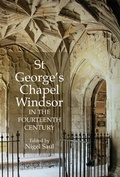 Cover: St George's Chapel, Windsor, in the Fourteenth Century - Boydell Press