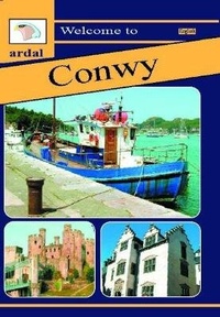 Abbildung von: Ardal Guides: Welcome to Conwy - Llygad Gwalch Cyf