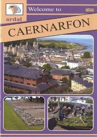 Abbildung von: Ardal Guides: Welcome to Caernarfon - Llygad Gwalch Cyf