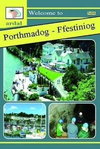 Abbildung von: Ardal Guides: Welcome to Porthmadog - Ffestiniog - Llygad Gwalch Cyf
