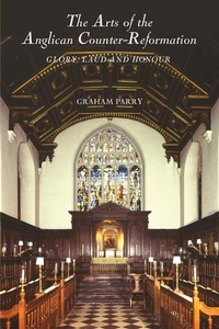 Enlarge image Cover: The Arts of the Anglican Counter-Reformation - Boydell Press