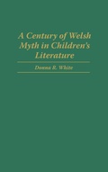 Cover: A Century of Welsh Myth in Children's Literature - Praeger Publishers Inc