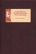 Cover: Anglo-Saxon Royal Diplomas: A Palaeography - Boydell Press