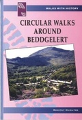 Cover: Walks with History Series: Circular Walks Around Beddgelert - Llygad Gwalch Cyf