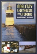 Cover: Anglesey Lighthouses and Lifeboats - Llygad Gwalch Cyf