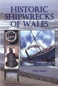 Cover: Historic Shipwrecks of Wales - Llygad Gwalch Cyf