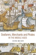 Cover: Seafarers, Merchants and Pirates in the Middle Ages - Boydell Press