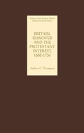 Cover: Britain, Hanover and the Protestant Interest, 1688-1756 - Boydell Press