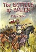 Cover: Battles of Wales , The - Llygad Gwalch Cyf