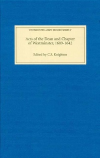 Enlarge image Cover: Acts of the Dean and Chapter of Westminster, 1609-1642 - Boydell Press