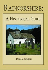 Enlarge image Cover: Radnorshire ? A Historical Guide - Llygad Gwalch Cyf