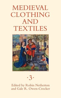 Enlarge image Cover: Medieval Clothing and Textiles 3 - Boydell Press