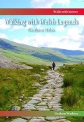 Cover: Walking with Welsh Legends: Northern Wales - Llygad Gwalch Cyf