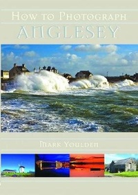 Abbildung von: How to Photograph Anglesey - Llygad Gwalch Cyf