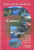 Cover: How Well Do You Know Conwy? - Llygad Gwalch Cyf