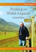 Cover: Walking with Welsh Legends: Central Wales - Llygad Gwalch Cyf