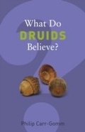Cover: What Do Druids Believe? - GRANTA BOOKS