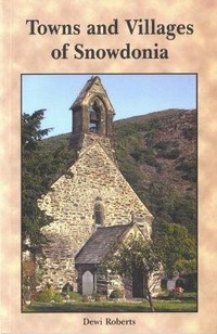 Abbildung von: Towns and Villages of Snowdonia - Gwasg Carreg Gwalch