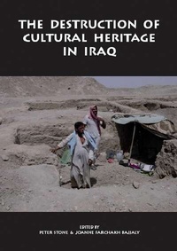 Abbildung von: The Destruction of Cultural Heritage in Iraq - Boydell Press