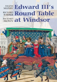 Enlarge image Cover: Edward III's Round Table at Windsor - Boydell Press