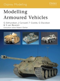 Enlarge image Cover: Modelling Armoured Vehicles - Osprey Publishing