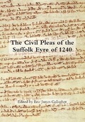 Cover: The Civil Pleas of the Suffolk Eyre of 1240 - Boydell Press