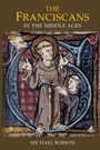 Cover: The Franciscans in the Middle Ages - Boydell Press