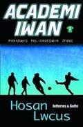 Cover: Academi Iwan: Hosan Lwcus - Gwasg Carreg Gwalch