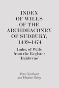 Cover: Index of Wills of the Archdeaconry of Sudbury, 1439-1474 - Boydell Press