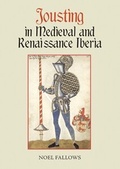 Cover: Jousting in Medieval and Renaissance Iberia - Boydell Press