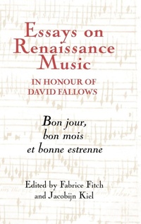 Enlarge image Cover: Essays on Renaissance Music in Honour of David Fallows - Boydell Press