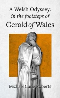 Abbildung von: Welsh Odyssey, A - in the Footsteps of Gerald of Wales - Gwasg Carreg Gwalch