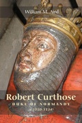 Cover: Robert `Curthose', Duke of Normandy [c.1050-1134] - Boydell Press