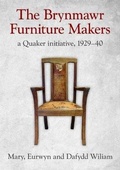 Bild: Brynmawr Furniture Makers, The - A Quaker Initiative 1929-1940 - Gwasg Carreg Gwalch