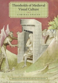 Enlarge image Cover: Thresholds of Medieval Visual Culture: Liminal Spaces - Boydell Press