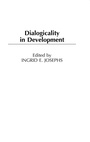 Cover: Dialogicality in Development - Praeger Publishers Inc
