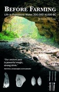 Cover: Before Farming - A Guide to Prehistoric Wales 300,000-4,000BC - Gwasg Carreg Gwalch