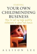 Cover: Starting Your Own Childminding Business - How To Books Ltd