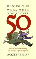 Cover: How To Find Work When You're 50+ - How To Books Ltd