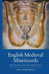 Enlarge image Cover: English Medieval Misericords - Boydell Press