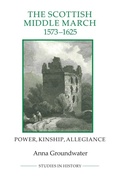 Cover: The Scottish Middle March, 1573-1625 - Boydell Press