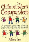 Cover: The Childminder's Companion - How To Books Ltd