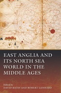 Cover: East Anglia and its North Sea World in the Middle Ages - Boydell Press