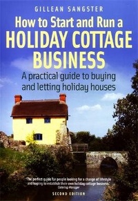 Enlarge image Cover: How To Start and Run a Holiday Cottage Business (2nd Edition) - How To Books Ltd