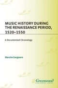 Cover: Music History During the Renaissance Period, 1520-1550 - Praeger Publishers Inc